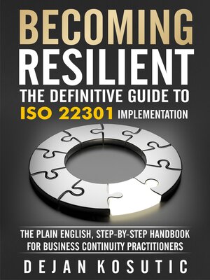 cover image of Becoming Resilient – the Definitive Guide to ISO 22301 Implementation